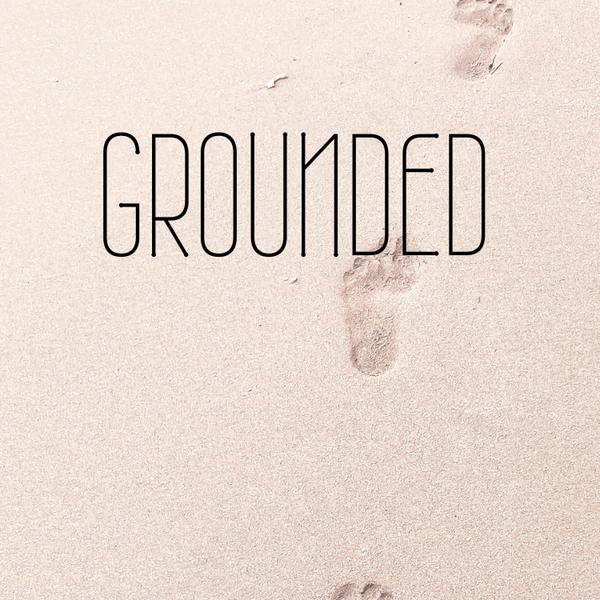 Grounded - Late Summer '26